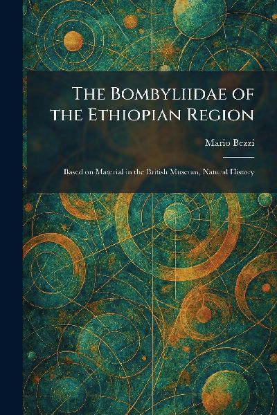 The Bombyliidae of the Ethiopian Region: Based on Material in the British Museum, Natural History