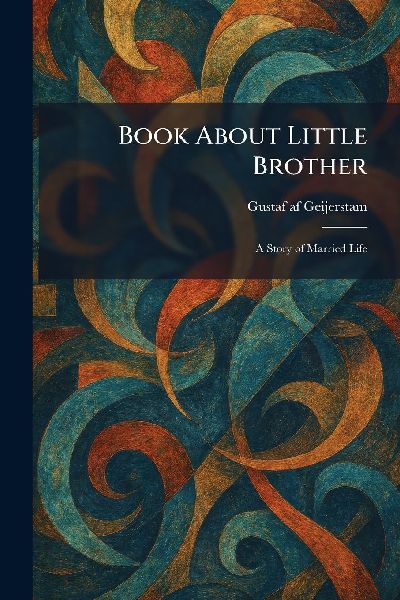 Book About Little Brother: A Story of Married Life