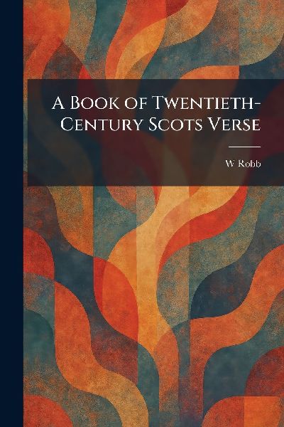 A Book of Twentieth-Century Scots Verse
