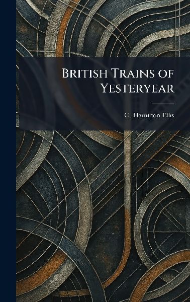 British Trains of Yesteryear