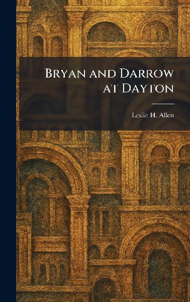 Bryan and Darrow at Dayton