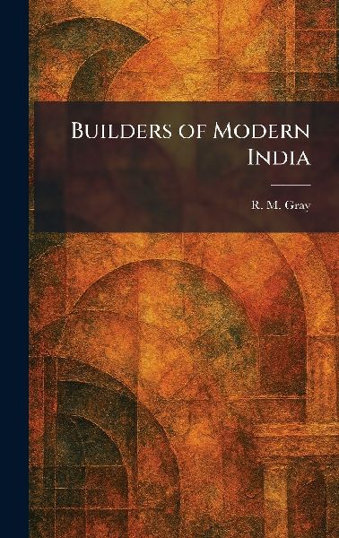 Builders of Modern India