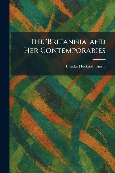 The 'Britannia' and Her Contemporaries