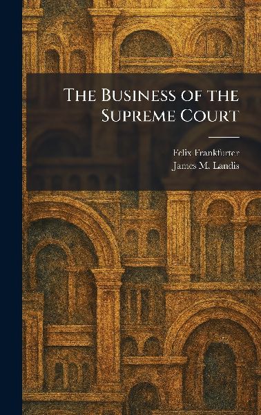 The Business of the Supreme Court