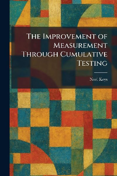 The Improvement of Measurement Through Cumulative Testing