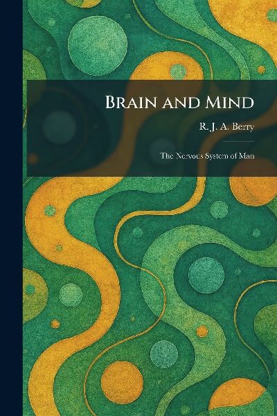 Brain and Mind: The Nervous System of Man