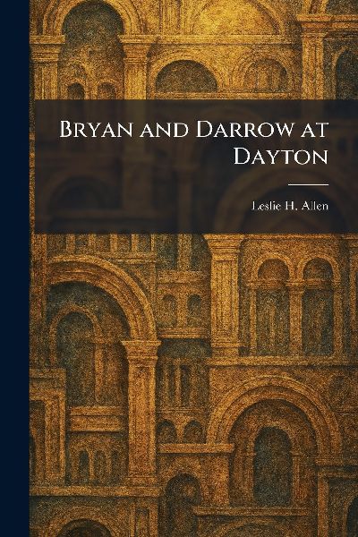 Bryan and Darrow at Dayton