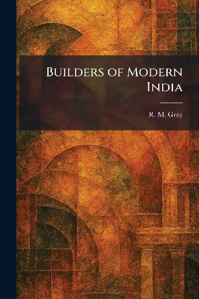 Builders of Modern India
