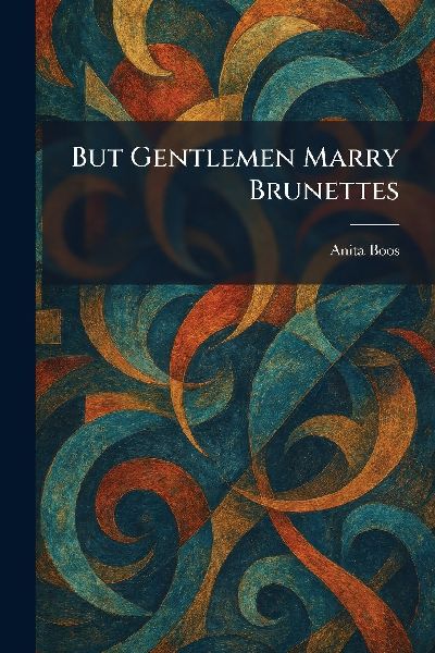 But Gentlemen Marry Brunettes