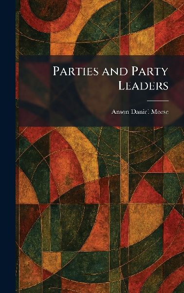 Parties and Party Leaders