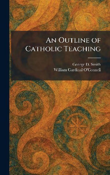 An Outline of Catholic Teaching