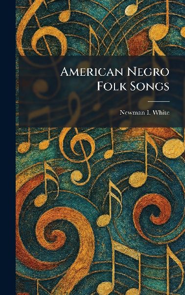 American Negro Folk Songs