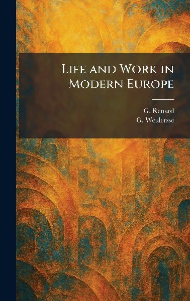 Life and Work in Modern Europe