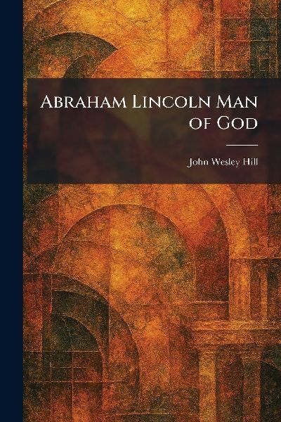 Abraham Lincoln Man of God