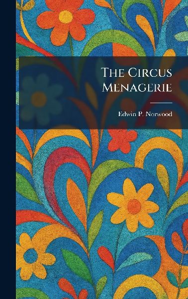 The Circus Menagerie