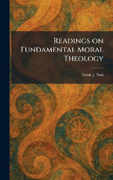 Readings on Fundamental Moral Theology