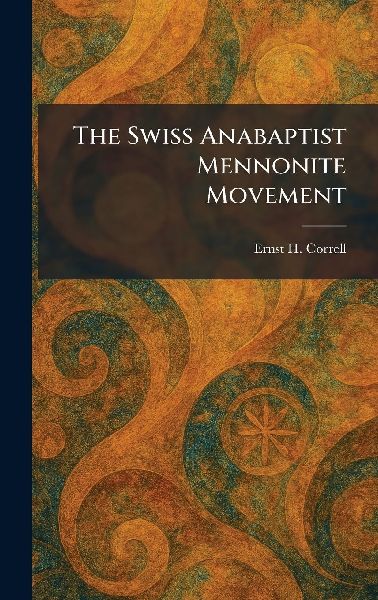 The Swiss Anabaptist Mennonite Movement