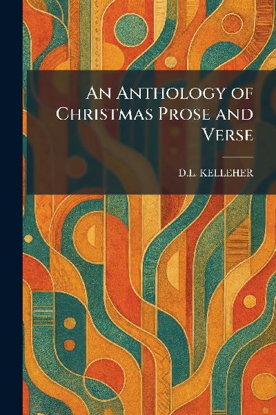 An Anthology of Christmas Prose and Verse