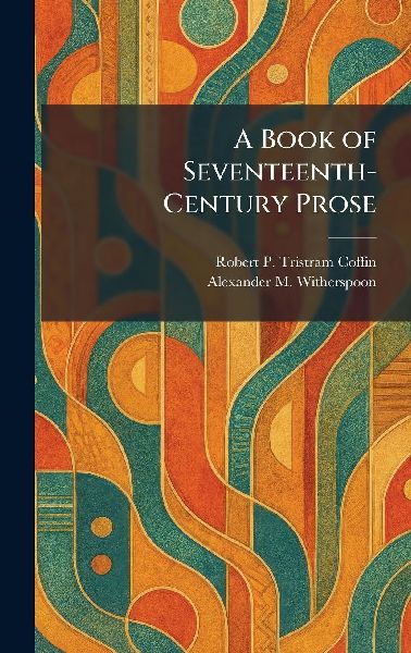 A Book of Seventeenth-Century Prose