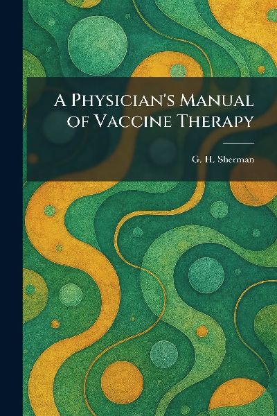 A Physician's Manual of Vaccine Therapy