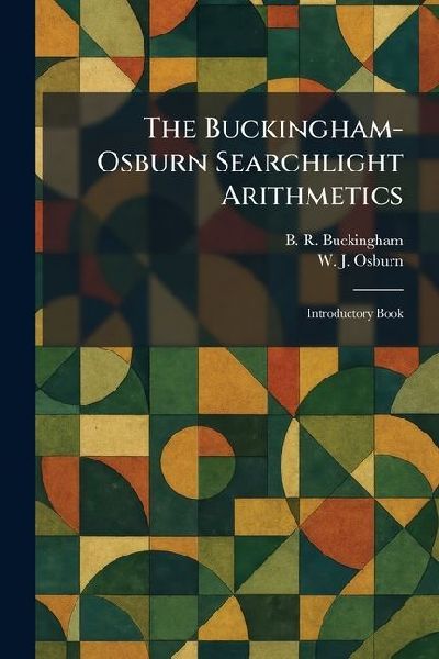 The Buckingham-Osburn Searchlight Arithmetics: Introductory Book