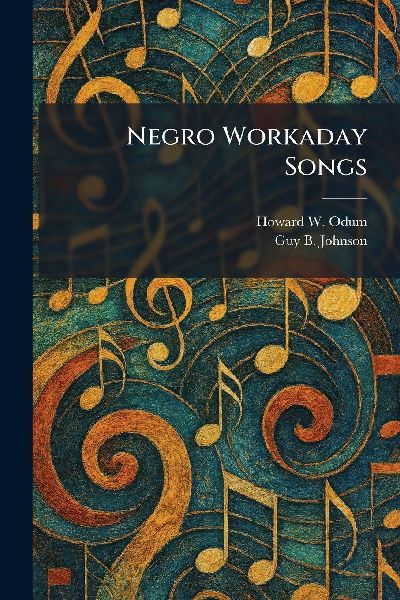 Negro Workaday Songs