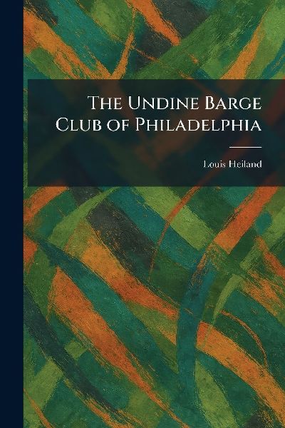 The Undine Barge Club of Philadelphia