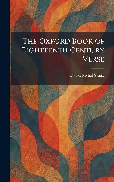 The Oxford Book of Eighteenth Century Verse