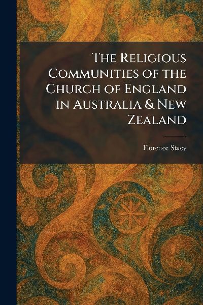 The Religious Communities of the Church of England in Australia & New Zealand