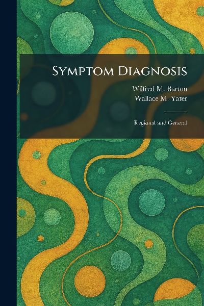 Symptom Diagnosis: Regional and General