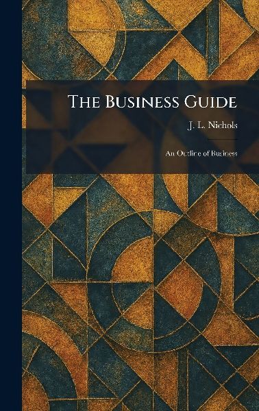 The Business Guide: An Outline of Business