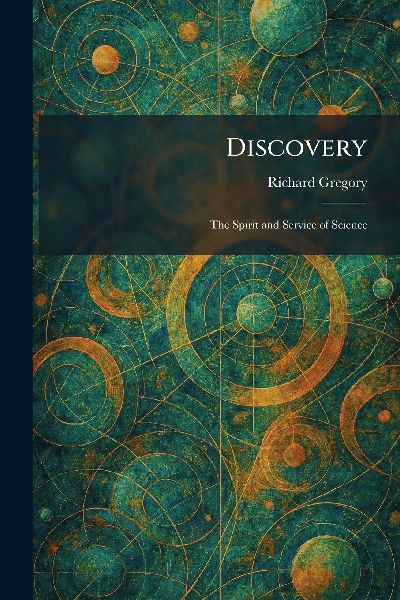 Discovery: The Spirit and Service of Science