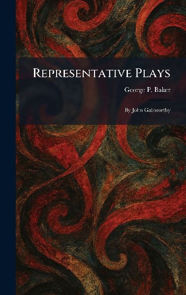 Representative Plays: By John Galsworthy
