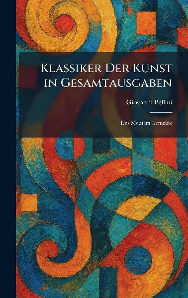 Klassiker Der Kunst in Gesamtausgaben: Des Meisters Gemalde