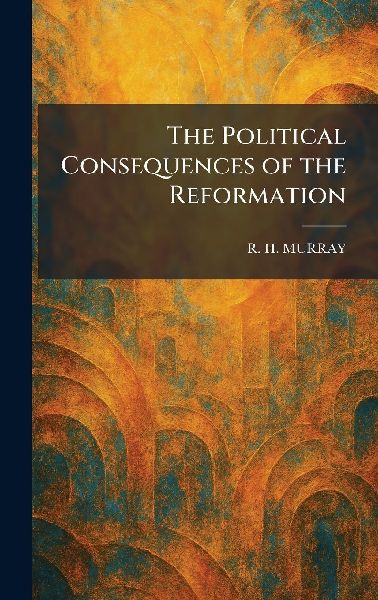 The Political Consequences of the Reformation