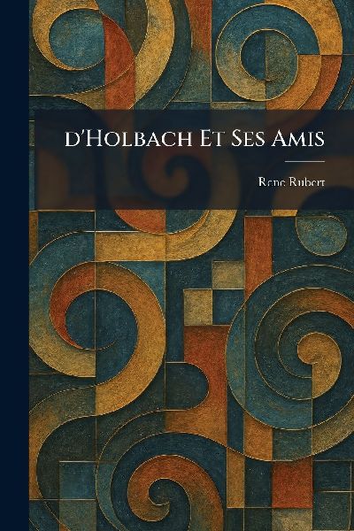 DHolbach Et Ses Amis
