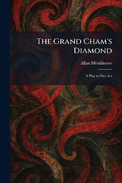The Grand Cham's Diamond: A Play in One Act