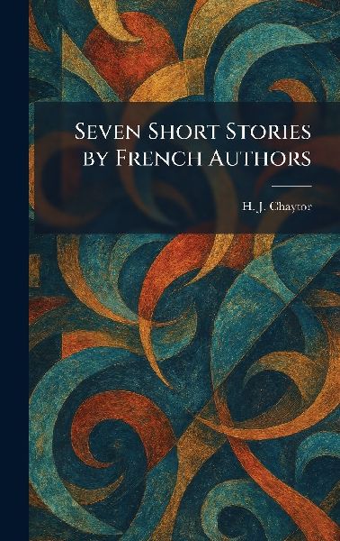 Seven Short Stories by French Authors