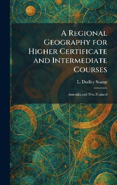 A Regional Geography for Higher Certificate and Intermediate Courses: Australia and New Zealand