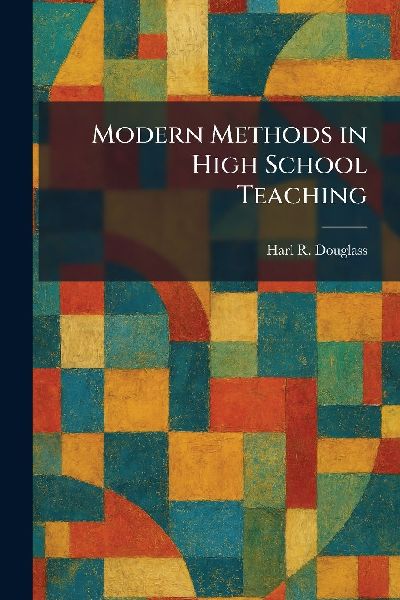 Modern Methods in High School Teaching