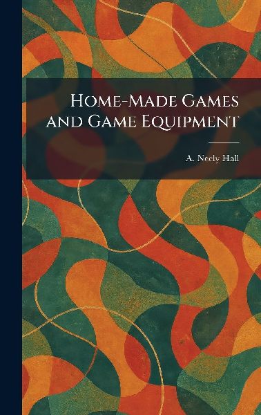 Home-Made Games and Game Equipment