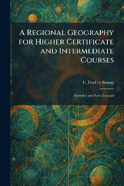 A Regional Geography for Higher Certificate and Intermediate Courses: Australia and New Zealand