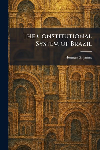 The Constitutional System of Brazil