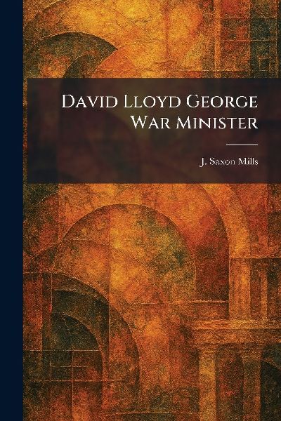 David Lloyd George War Minister