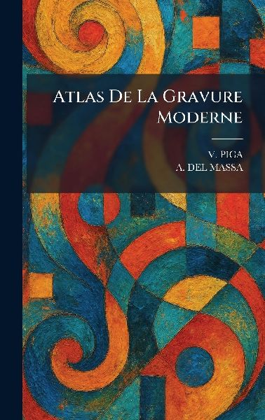 Atlas De La Gravure Moderne