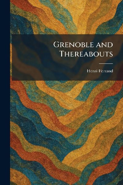 Grenoble and Thereabouts