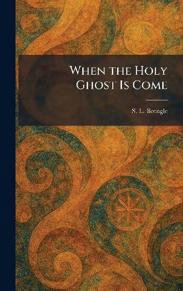 When the Holy Ghost Is Come