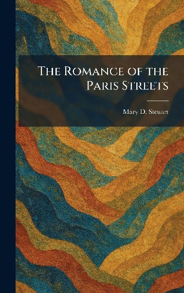 The Romance of the Paris Streets
