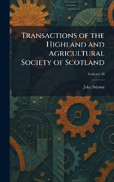 Transactions of the Highland and Agricultural Society of Scotland