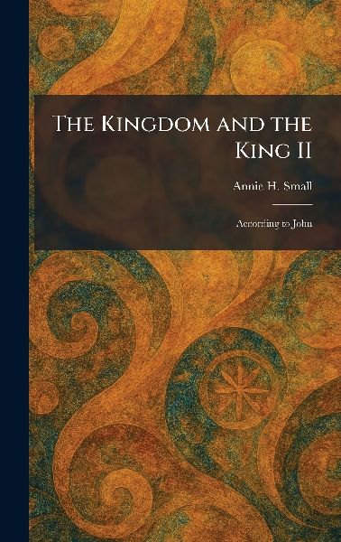 The Kingdom and the King II: According to John